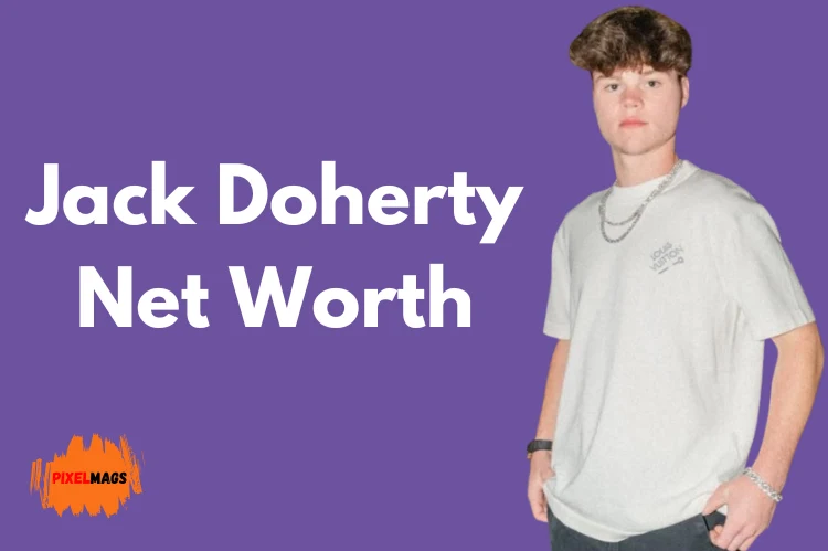 Jack Doherty’s Net Worth